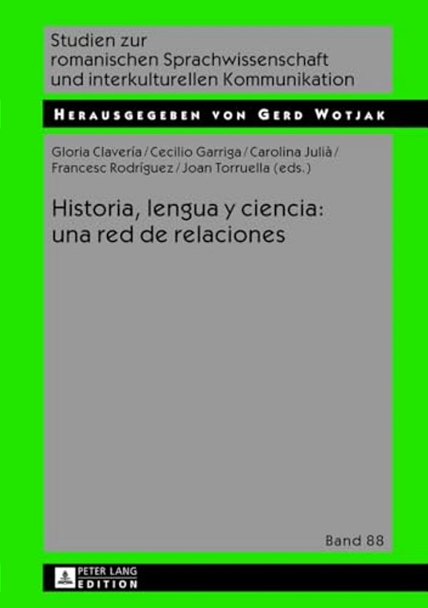 Historia, Lengua Y Ciencia: Una Red De Relaciones-..