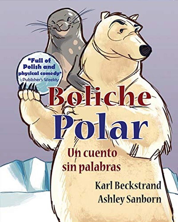 Boliche Polar: Un Cuento Sin Palabras-..