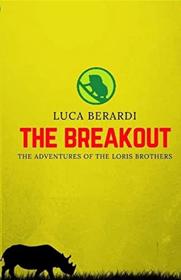 The Breakout: The Adventures Of The Two Brothers On Their Quest To Saving Endangered Species And Combating Poaching-..