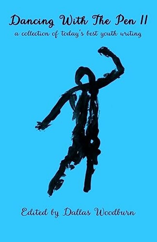 Dancing With The Pen II: A Collection Of Today's Best Youth Writing-..
