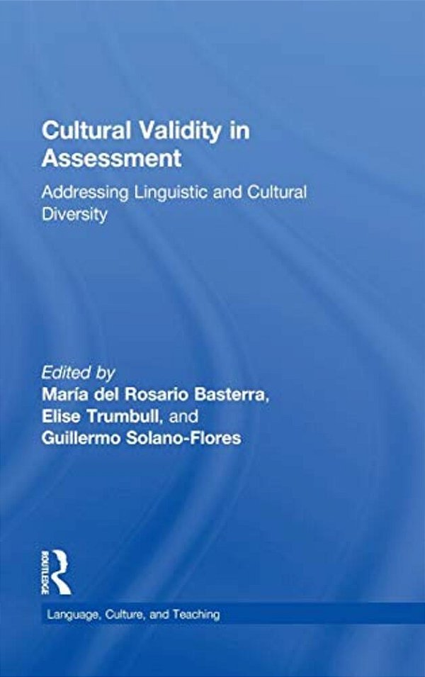 Cultural Validity In Assessment: Addressing Linguistic And Cultural Diversity-..