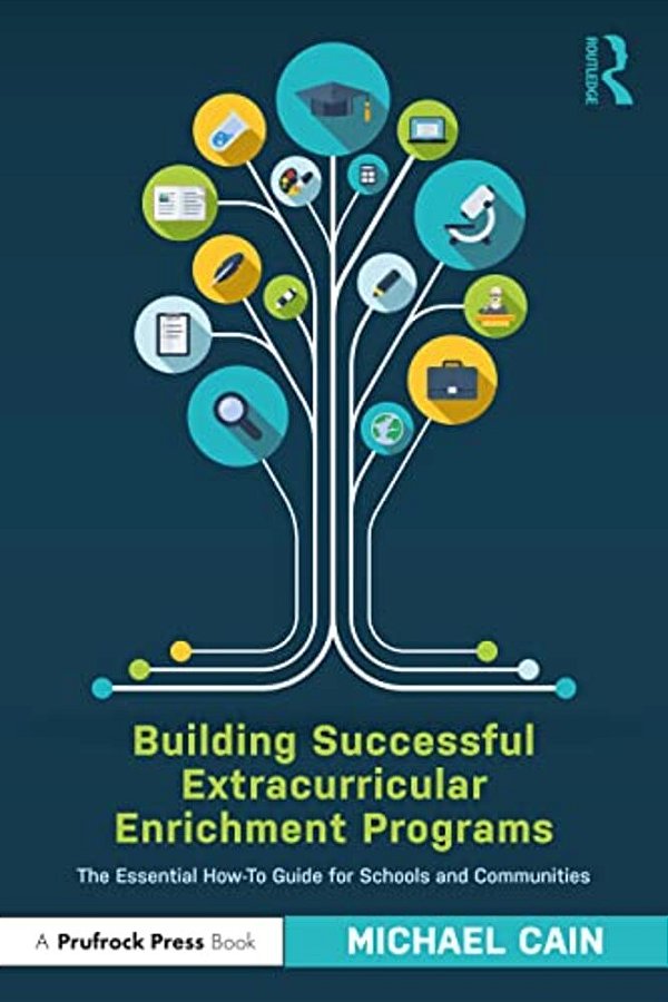 Building Successful Extracurricular Enrichment Programs: The Essential How-To Guide For Schools And Communities-..
