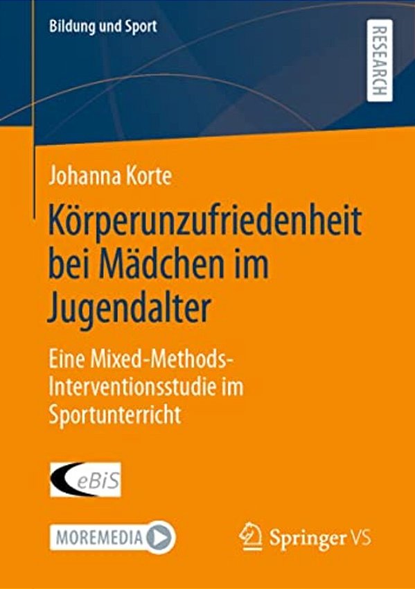 Körperunzufriedenheit Bei Mädchen Im Jugendalter: Eine Mixed-Methods-interventionsstudie Im Sportunterricht-..