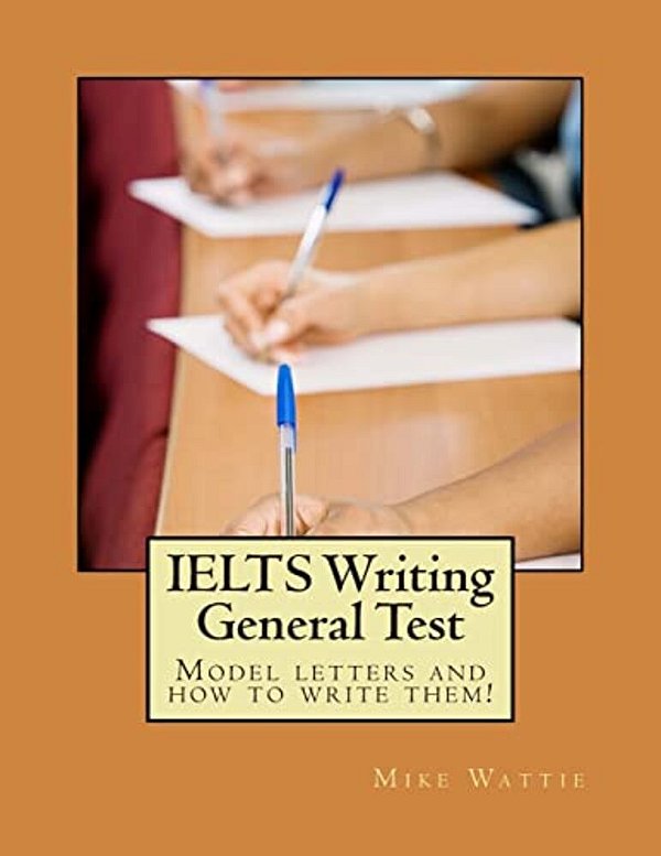 Ielts Writing General Test: Model Letters And How To Write Them!-..