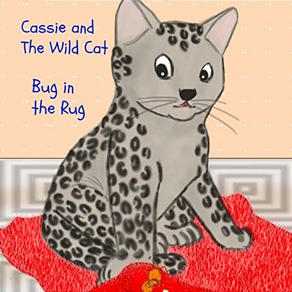 Cassie And The Wild Cat: Bug In The Rug-..