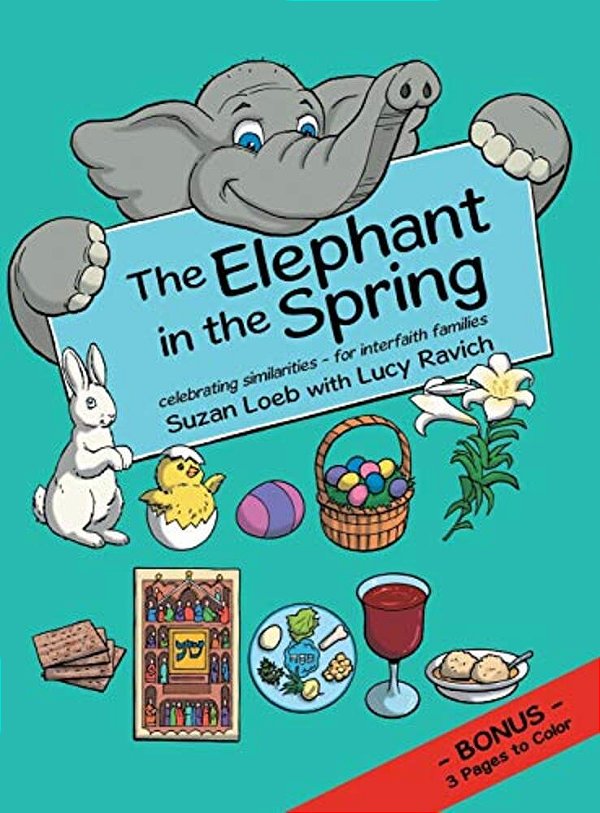 The Elephant In The Spring: Celebrating Similarities-For Interfaith Families-..