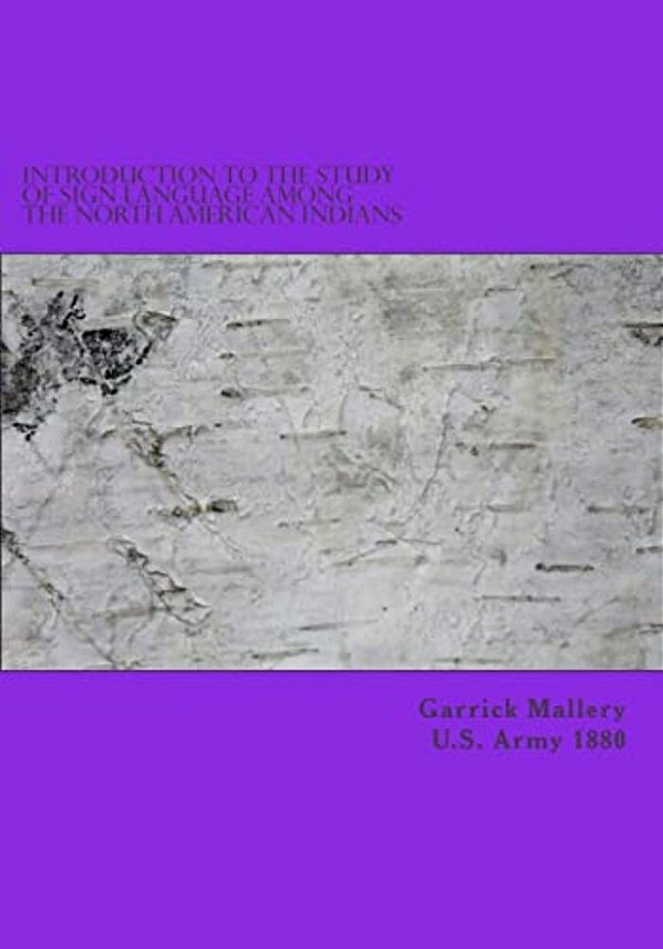 Introduction To The Study Of Sign Language Among The North American Indians-..