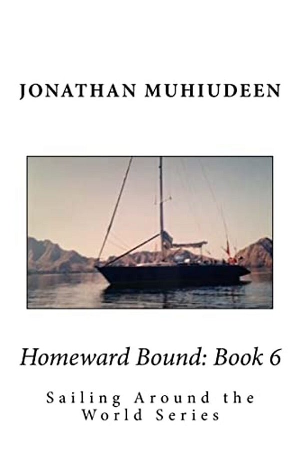 Homeward Bound: Book 6: Sailing Around The World Series-..