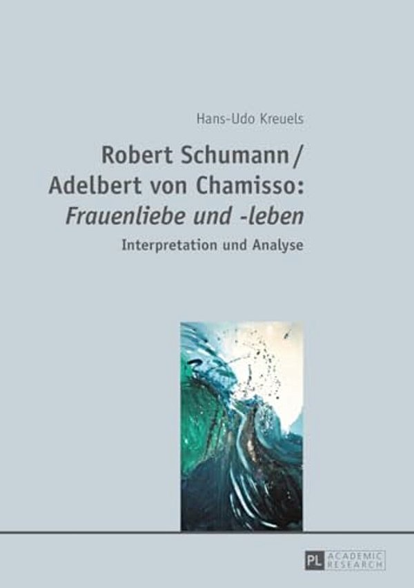 Robert Schumann/Adelbert Von Chamisso: Frauenliebe Und -Leben: Interpretation Und Analyse-..