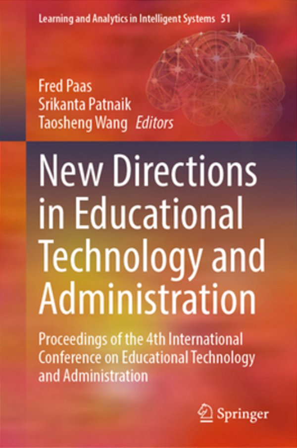 New Directions In Educational Technology And Administration: Proceedings Of The 4Th International Conference On Educational Technology And Administrat-..