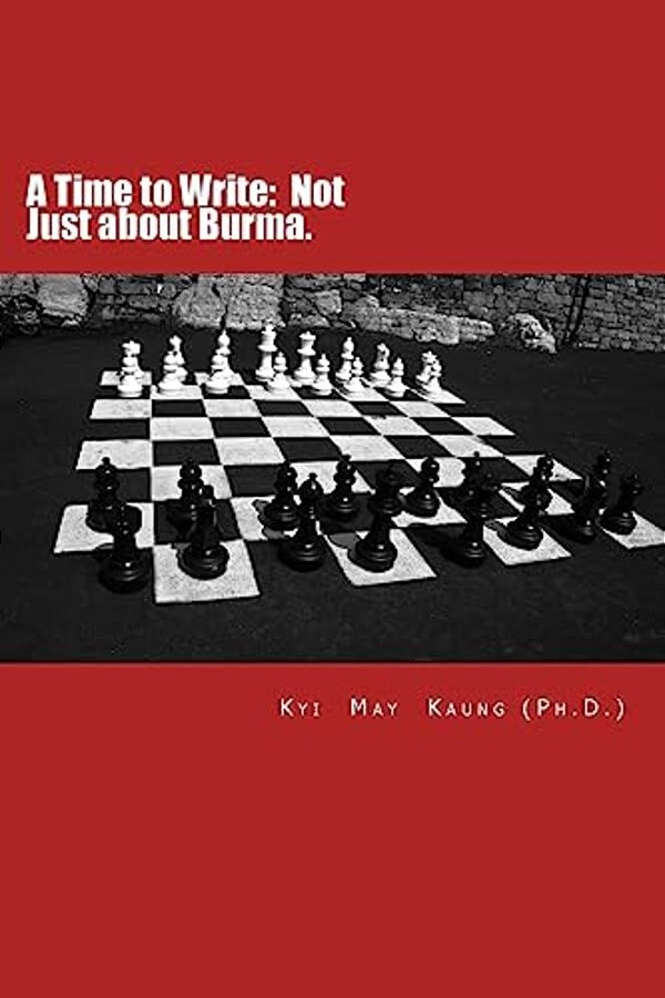 A Time To Write: Not Just About Burma.: A Memoir. -..