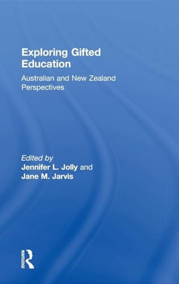 Exploring Gifted Education: Australian And New Zealand Perspectives-..