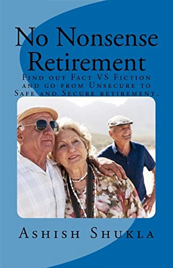 No Nonsense Retirement: Find Out Facts Vs Fiction And Go From Unsecured To Safe And Secure Retirement. -..