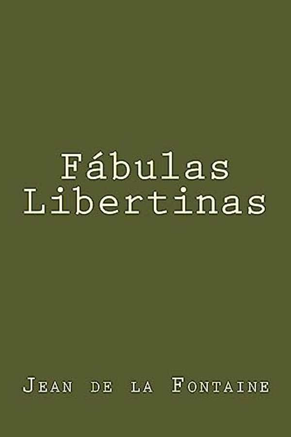 Fabulas Libertinas (Spanish Edition)-..