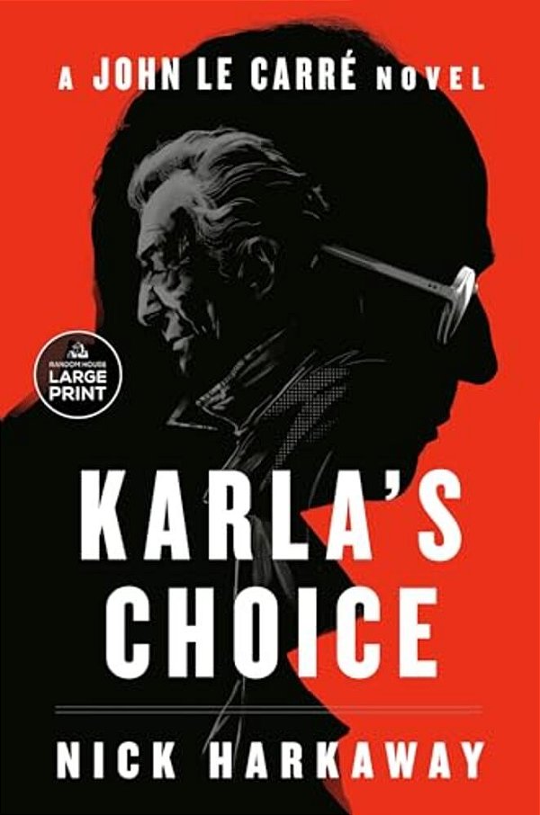 Karla's Choice: A John Le Carré Novel-..