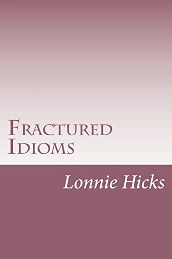 Fractured Idioms-..