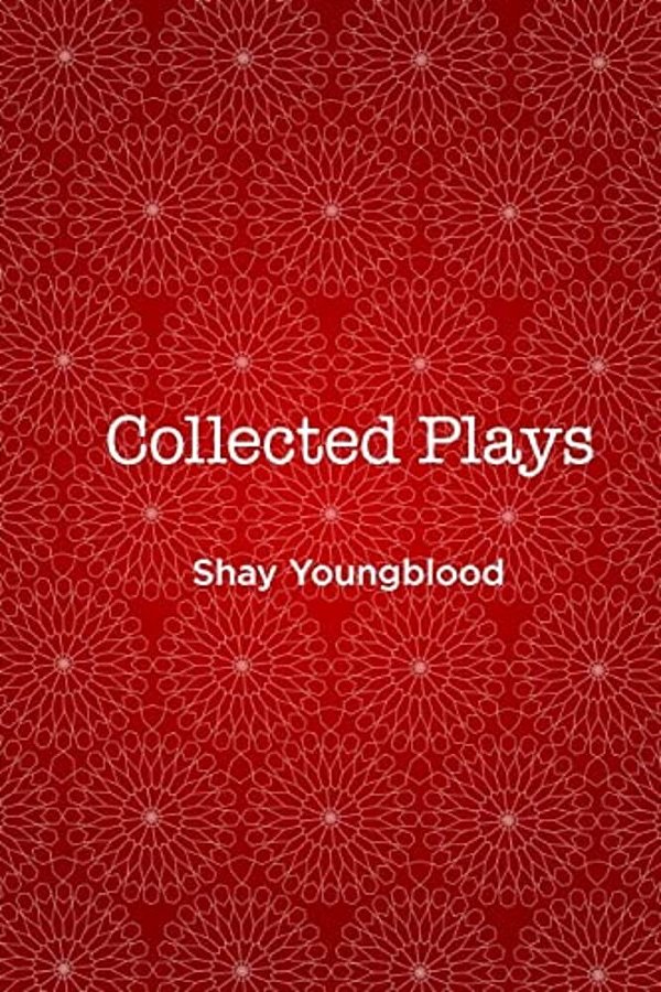 Collected Plays Of Shay Youngblood-..