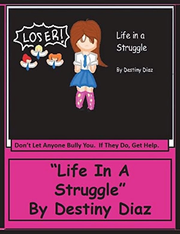 "Life In A Struggle": Don't Let Anyone Bully You. If They Do, Get Help. -..