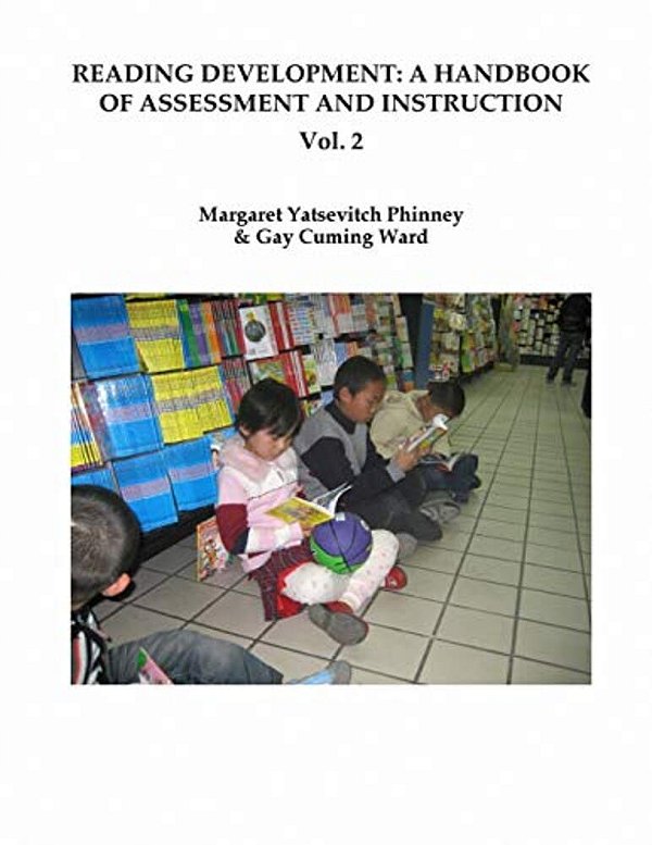 Reading Development: A Handbook Of Assessment And Instruction Vol. 2-..