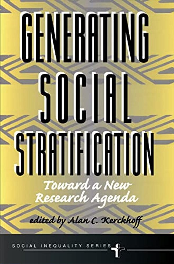 Generating Social Stratification: Toward A New Research Agenda-..