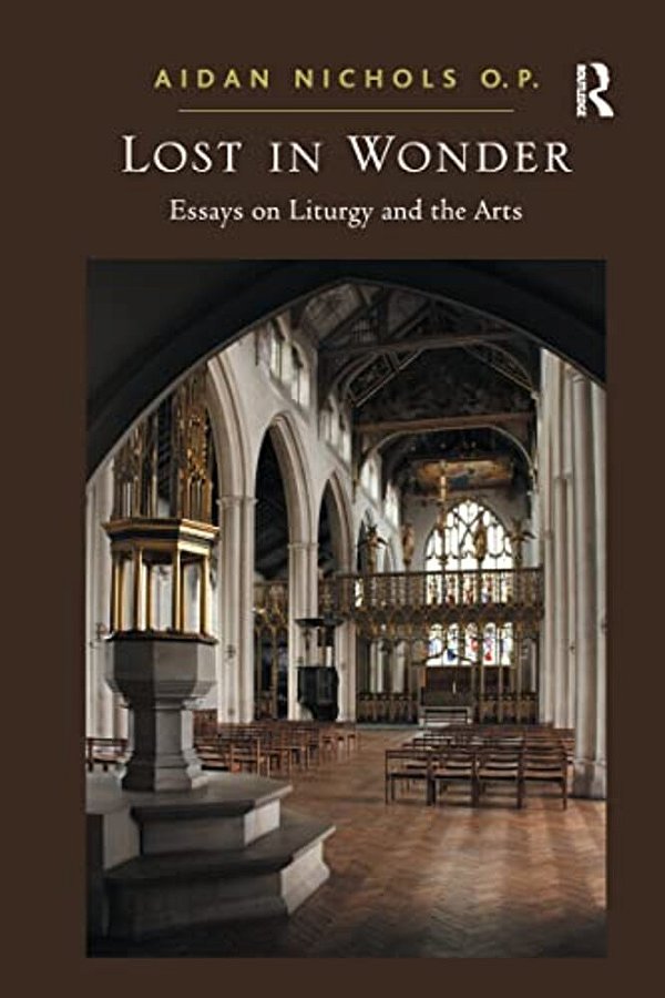 Lost In Wonder: Essays On Liturgy And The Arts-..