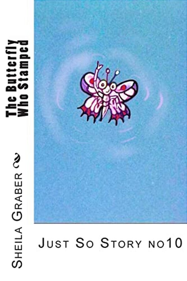 The Butterfly Who Stamped: Just So Story No10-..