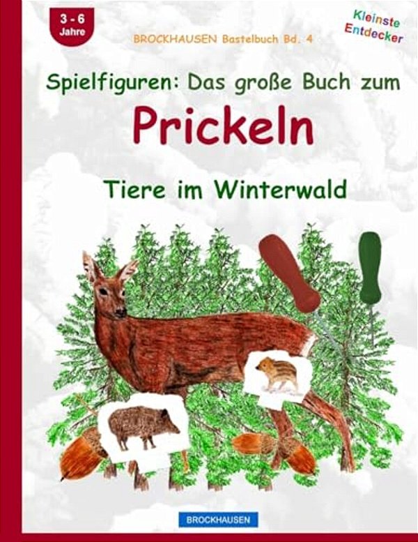 Brockhausen Bastelbuch Bd. 4: Spielfiguren - Das Grosse Buch Zum Prickeln: Tiere Im Winterwald-..