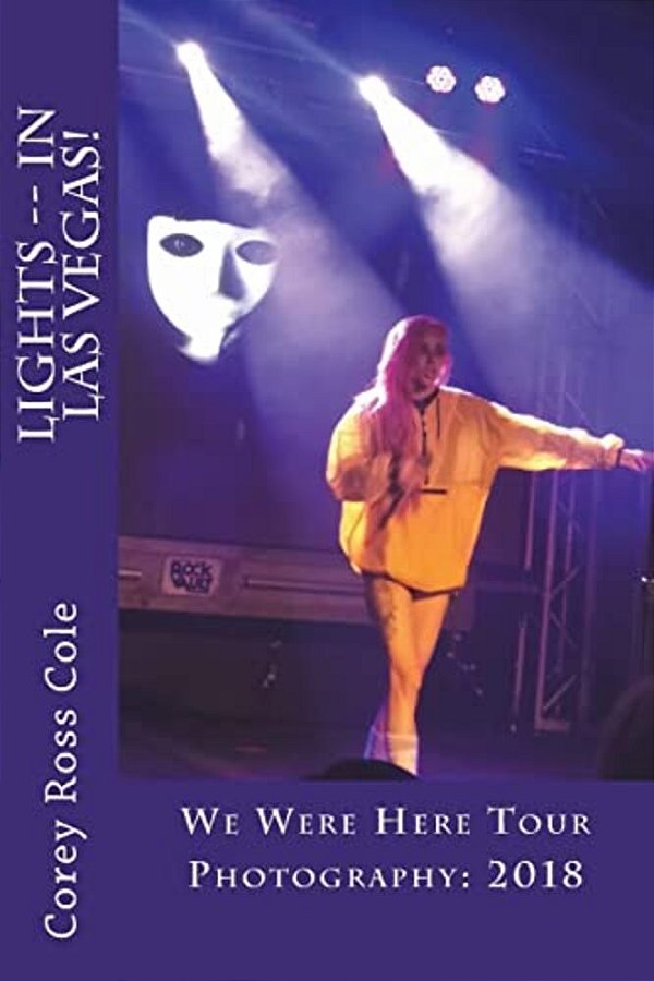 Lights -- In Las Vegas!: We Were Here Tour Photography: 2018-..