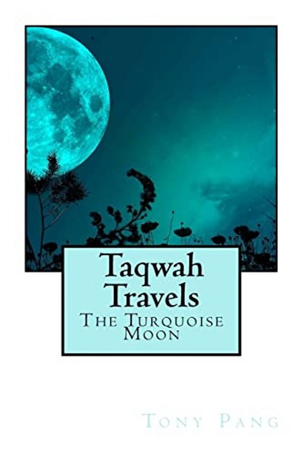 Taqwah Travels: The Turquoise Moon-..