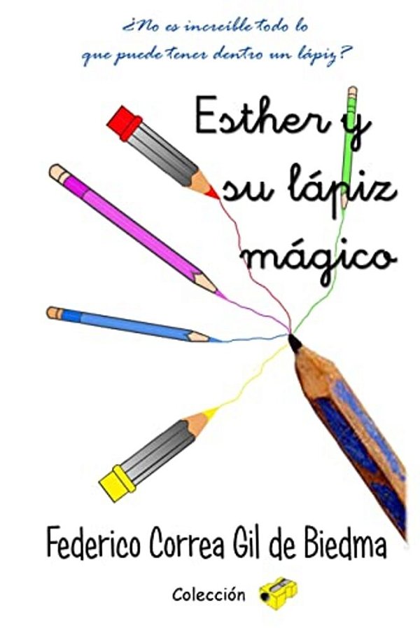 Esther Y Su Lápiz Mágico: ¿No ES Increíble Todo Lo Que Puede Tener Dentro Un Lápiz?-..