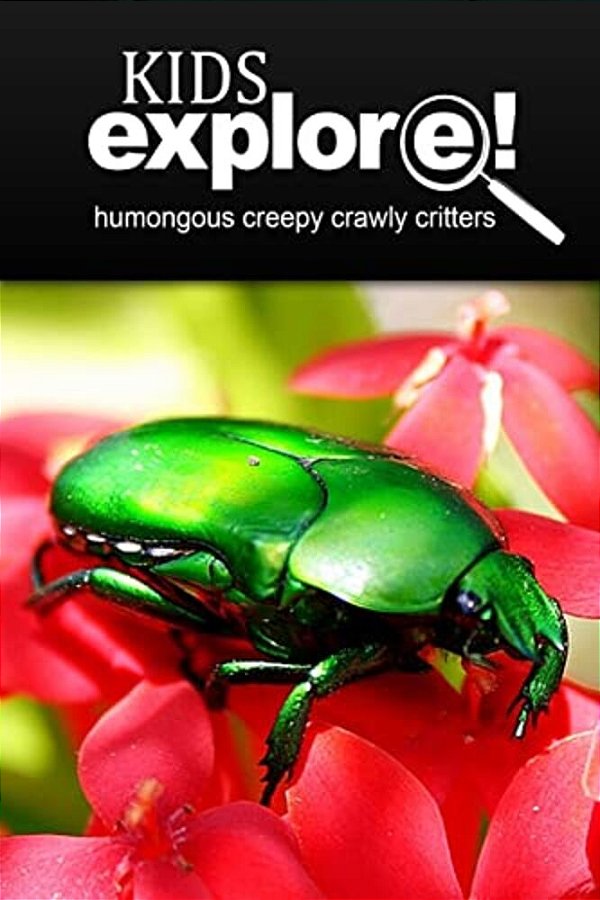 Humongous Creepy Crawly Critters - Kids Explore: Animal Books Nonfiction - Books Ages 5-6-..