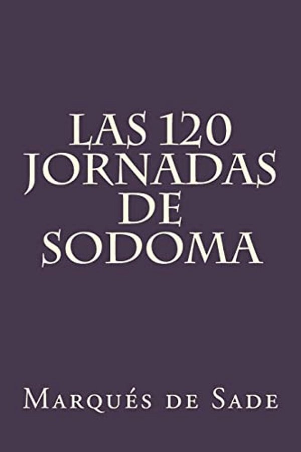 Las 120 Jornadas De Sodoma (Spanish Edition)-..