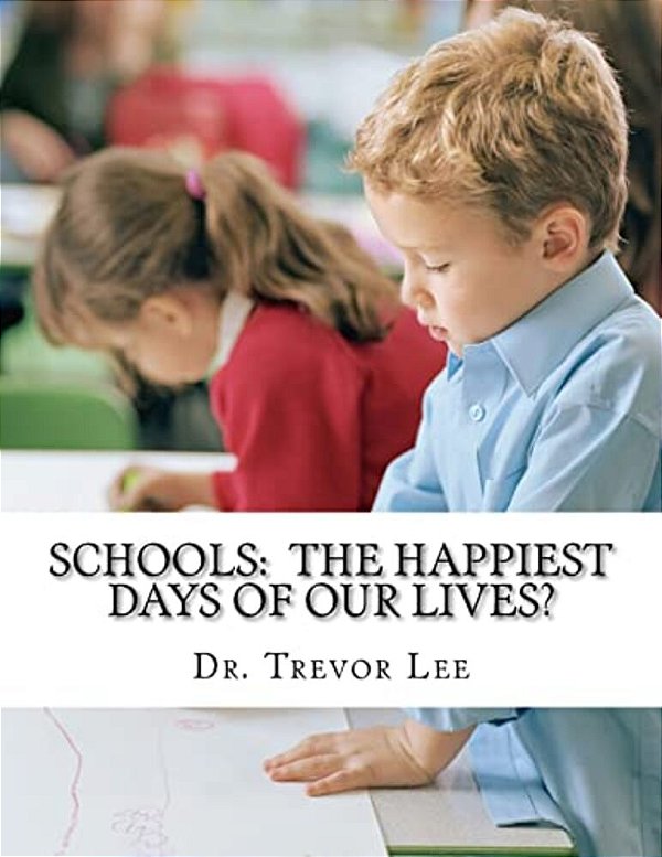 Schools: The Happiest Days Of Our Lives?-..