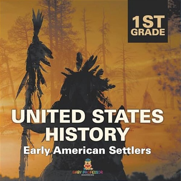 1ST Grade United States History: Early American Settlers-..