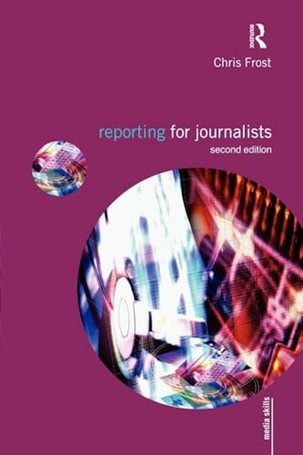 Reporting For Journalists-..