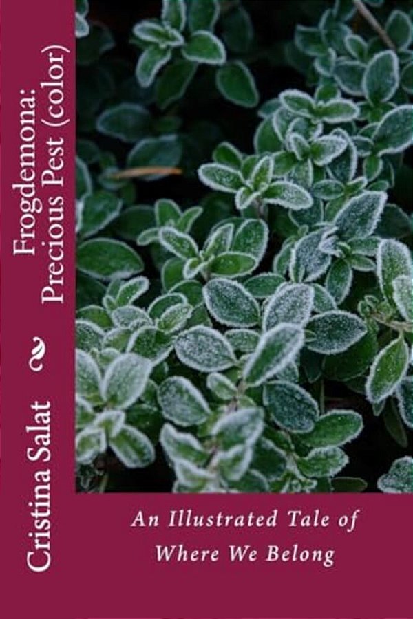 Frogdemona: Precious Pest (Color): An Illustrated Tale Of Where We Belong-..