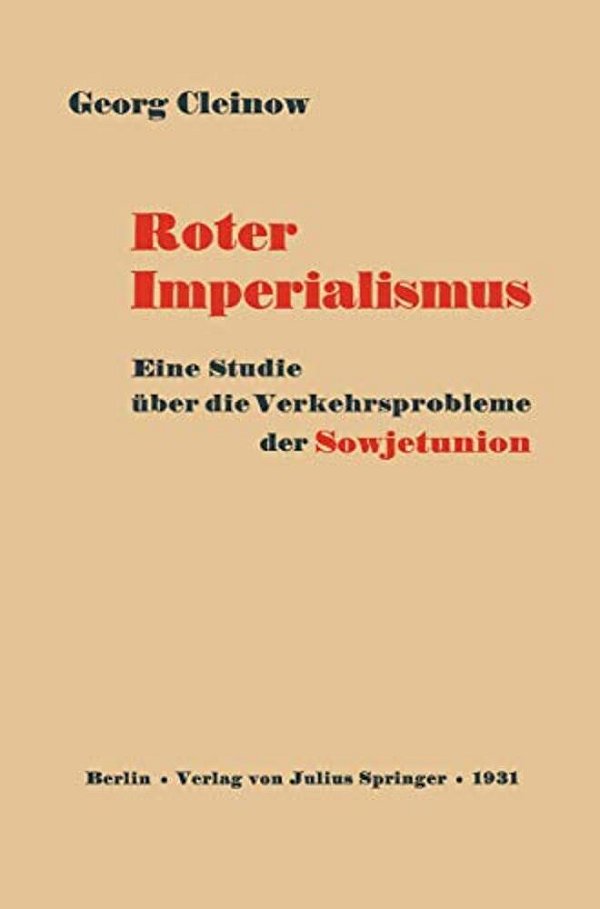 Roter Imperialismus: Eine Studie Über Die Verkehrsprobleme Der Sowjetunion-..
