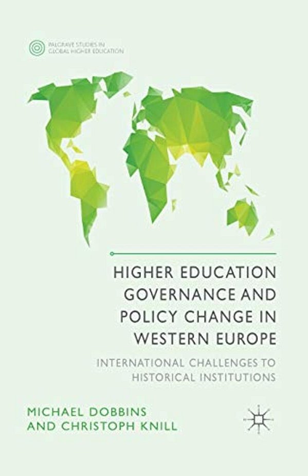 Higher Education Governance And Policy Change In Western Europe: International Challenges To Historical Institutions-..