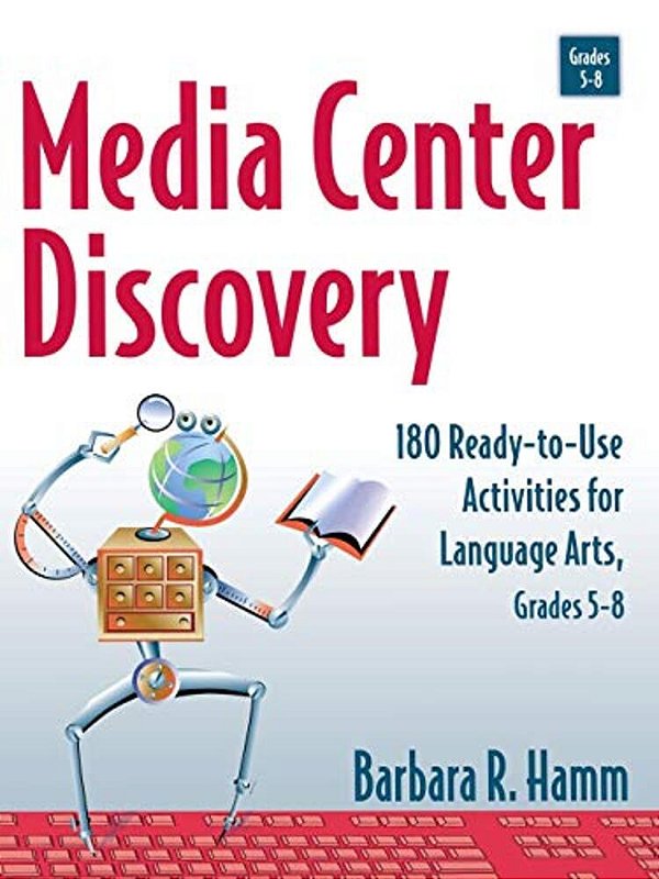 Media Center Discovery: 180 Ready-To-use Activities For Language Arts, Grades 5-8-..