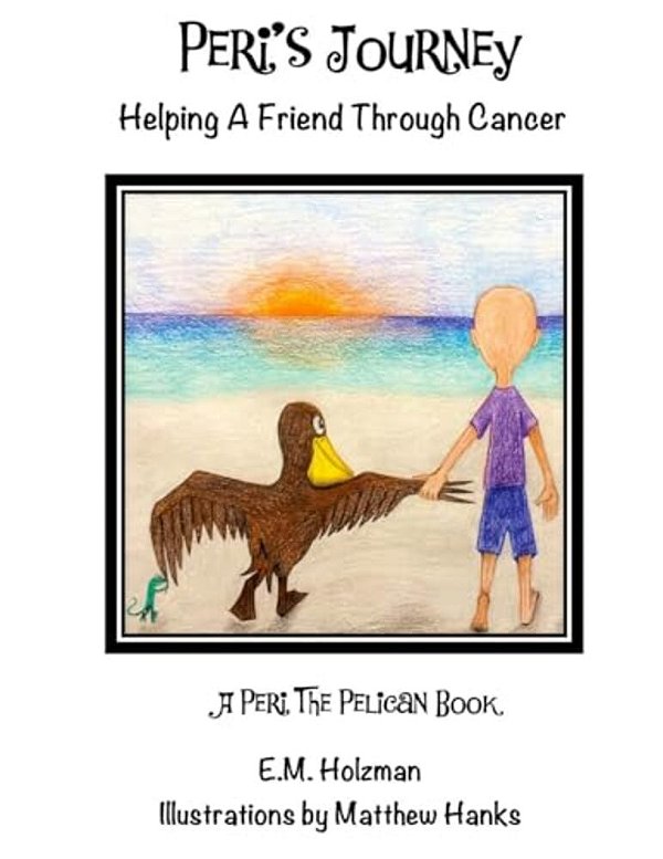Peri's Journey: Helping A Friend Through Cancer-..