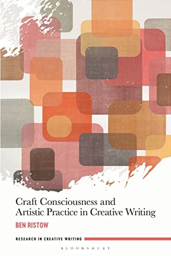 Craft Consciousness And Artistic Practice In Creative Writing-..