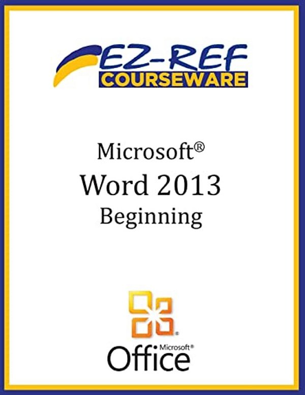 Microsoft Word 2013: Beginning (B/W)-..