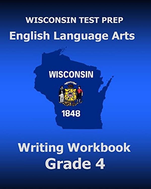 Wisconsin Test Prep English Language Arts Writing Workbook Grade 4-..