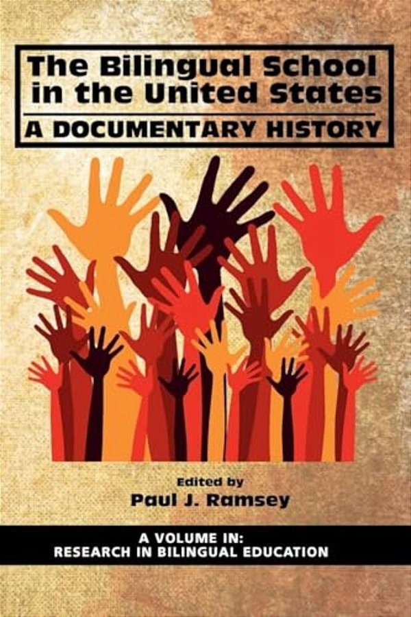 The Bilingual School In The United States: A Documentary History-..