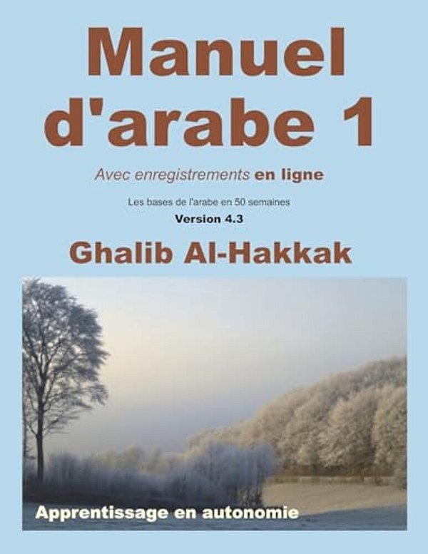 Manuel D'Arabe - Apprentissage En Autonomie - Tome I: Livre + Enregistrements En Ligne En Libre Accès-..