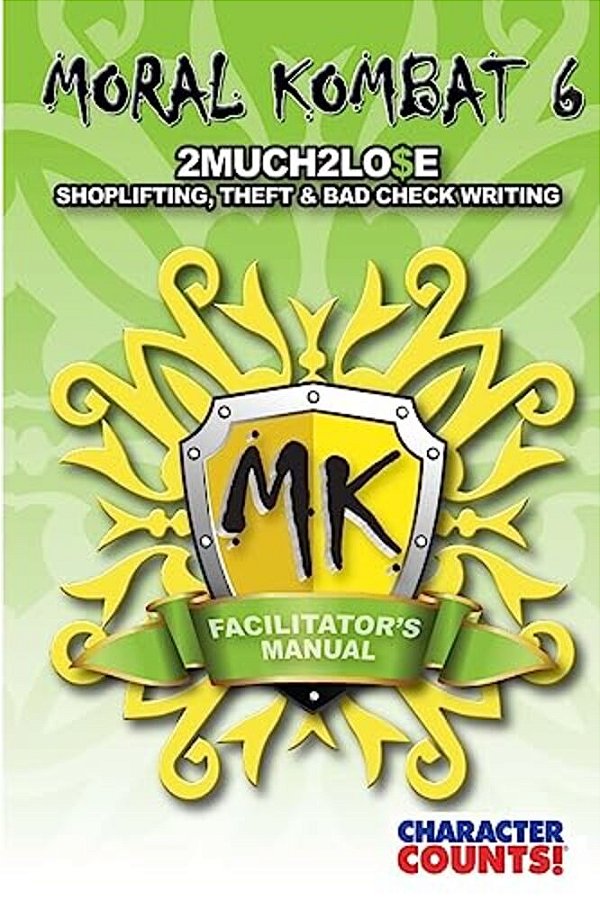 Facilitator's Manual Moral Kombat 6: Shoplifting And Theft-..