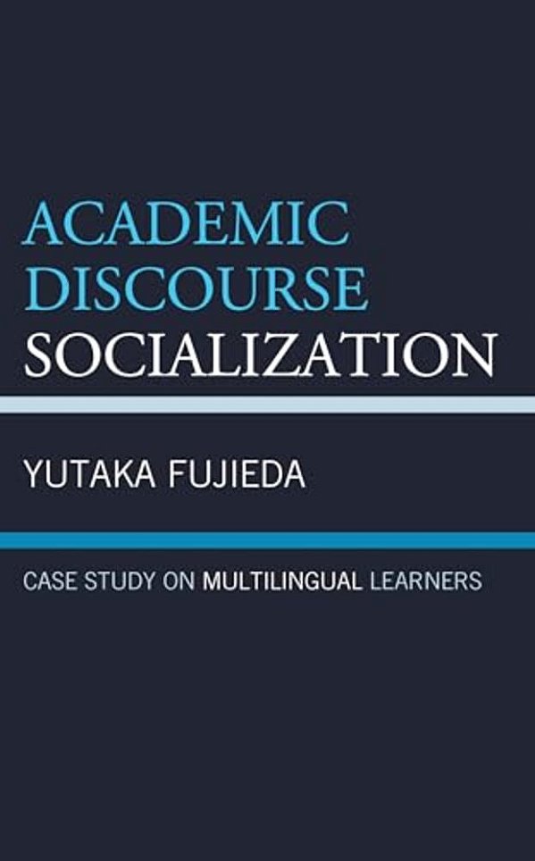 Academic Discourse Socialization: Case Study On Multilingual Learners-..