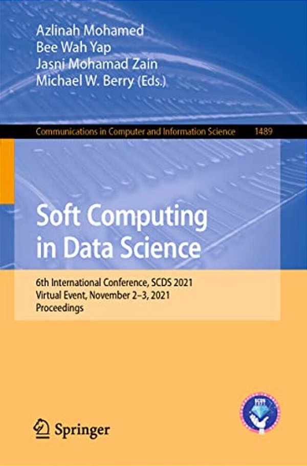 Soft Computing In Data Science: 6Th International Conference, Scds 2021, Virtual Event, November 2-3, 2021, Proceedings-..