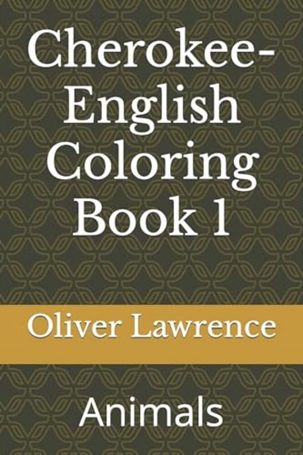Cherokee-English Coloring Book 1: Animals-..