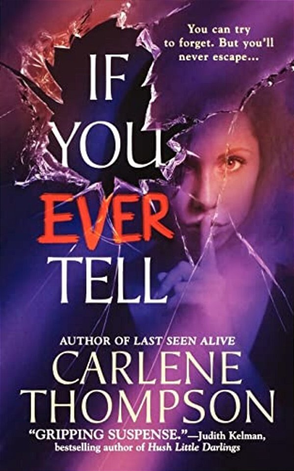 If You Ever Tell: The Emotional And Intriguing Psychological Suspense Thriller-..